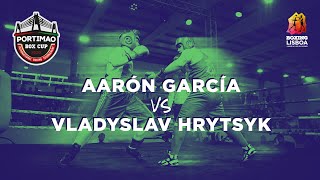 Aarón García VS Vladyslav Hrytsyk