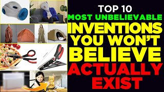 Top 10 MOST Unbelievable Inventions You Won’t Believe ACTUALLY Exist - Wow! Amazing!