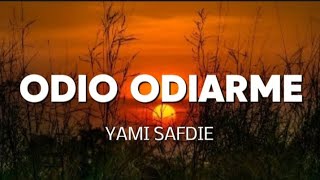 Odio Odiarme - Yami Safdie