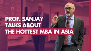 Prof. Sanjay Talks About the Hottest MBA in Asia | CEO, President \u0026 Dean | ASB