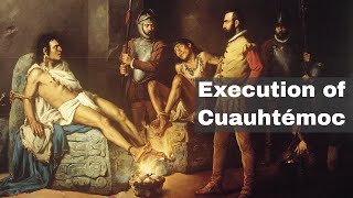 28th February 1525: Execution of Cuauhtémoc, the last Aztec Emperor, by Hernán Cortés