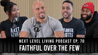 Next Level Living Podcast Ep 70- Faithful Over the Few