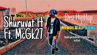 Shuruvat Hai || Desi Hiphop || Latest Rap Song In Hindi 2021 || Ft. McGk27 || New Year Special