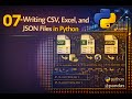 07 Writing CSV, Excel, and JSON Files in Python