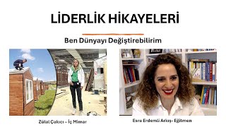 LİDERLİK HİKAYELERİ- “Ben Dünyayı Değiştirebilirim!”