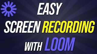 How to Record Your Computer Screen with Loom