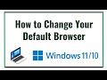 How to Change Your Default Browser on Windows 10/11