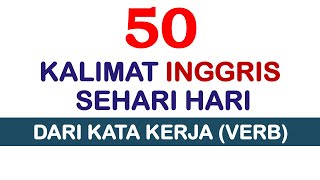 50 Contoh kalimat kata kerja dalam bahasa inggris | kalimat inggris sehari hari