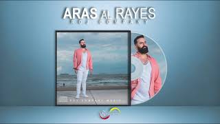 Aras al Rayes - NEW 2020 - by Roj Company MUSIC