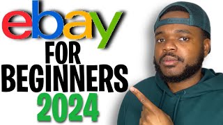 How To Sell On eBay For Beginners (2024 Step By Step Guide)