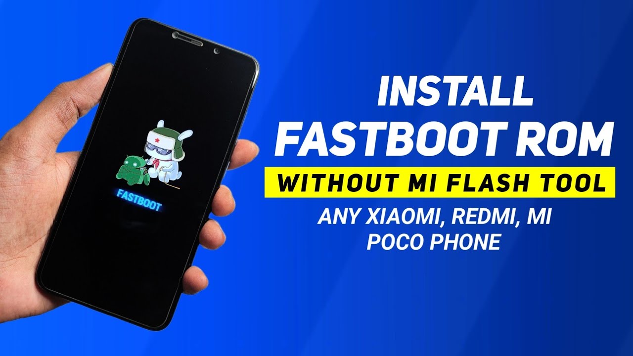 Install Fastboot Rom Without Mi Flash Tool | Any Xiaomi, REDMI, Mi ...