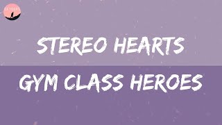 Gym Class Heroes - Stereo Hearts (Lyrics)