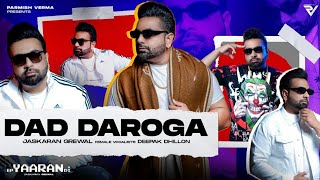 Dad Daroga (Lyrical Video): Jaskaran Grewal \u0026 Deepak Dhillon | EP Yaaran Di | Latest Song 2024