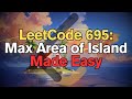LeetCode 695: Max Area of Island Made Easy For Complete Beginners – Python Tutorial