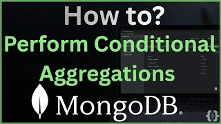 MongoDB Conditional Logic: How to Use $cond and Expressions in Aggregation
