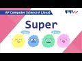Inheritance and Polymorphism: super