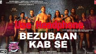 Bezubaan Kab Se 8D audio | Street Dancer 3D | Varun D | Siddharth B,Jubin N,Sachin-Jigar