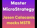 Master MicroStrategy: Jason Calacanis mocks MSTR?!