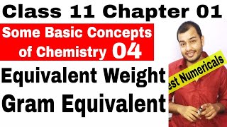 Class 11 Chapter 01: Some Basic Concepts of Chemistry :Equivalent Weight and Gram Equivalent part 1