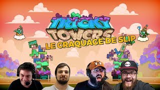 LE CRAQUAGE DE SLIP (Tricky Towers)