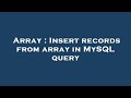 Array : Insert records from array in MySQL query