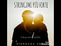 stringimi più forte giordana angi lyrics testo