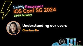 Understanding our users - iOS Conf SG 2024