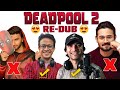 Deadpool 2 is BACK with Original Dubbing ?