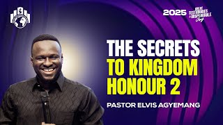 The Secret To Kingdom Honour Part 2 || Pastor Elvis