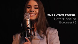 EMAA - ZBURĂTORUL (Cover MĂDĂLINA BORONEANȚ)