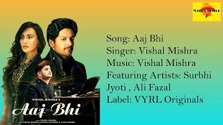 Aaj Bhi (Lyrics Video) - Vishal Mishra | Ali Faizal , Surbhi Jyoti | VYRL Originals | AAJ BHI VISHAL