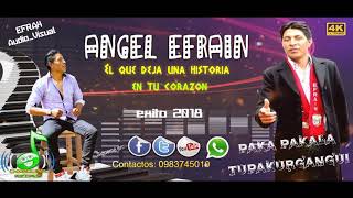 ANGEL EFRAIN TEMA PAKA PAKALA TUPAKURKANKI ✔ EXITO: 2019✔✔   ((C-R))