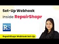How to Set-Up Webhook Inside RepairShopr?