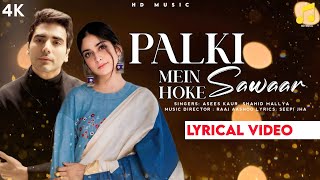 Palki Mein Hoke Sawaar (Lyrics) - Take 2 | Ishwak S, Tanya M |‪ Asees Kaur, Shahid M |Raaj A Seepi J