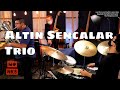 Altin Sencalar Trio - Live-Streaming Concert