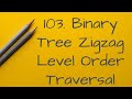 103  Binary Tree Zigzag Level Order Traversal(Python & BFS & full Walkthru)