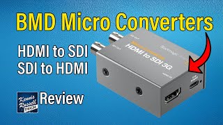 BMD MICRO Converters Review HDMI to SDI | SDI to HDMI (Blackmagic Design)