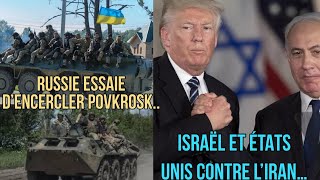 LA RUSSIE ESSAIE D’ENCERCLER POVKROSK..|ISRAËL ET LES ÉTATS UNIS CONTRE L’IRAN…??