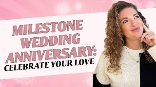 Milestone Wedding Anniversary: Celebrate Your Love
