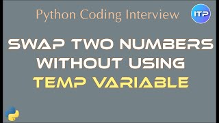 Swapping Two numbers without Temp variable | Frequently asked coding interview questions | Python