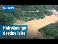 Así se ve desde el aire Hidroituango durante la emergencia | El Tiempo