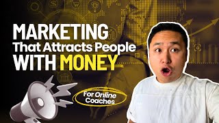 Attract Wealthy Clients As A Coach (Powerful Marketing)