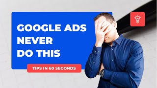 Google Ads - NEVER Do This 🛑 😫 #shorts
