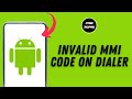 How to Fix Invalid MMI Code on Dialer Android