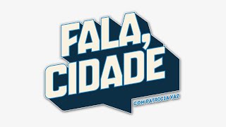 FALA CIDADE  - 20/01/2025