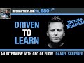 BONUS Episode! Driven to LEARN with the CEO of Flow, Daniel Scrivner