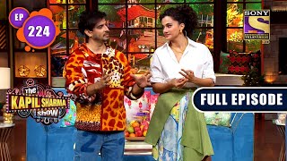 The Kapil Sharma Show Season 2 | Taapsee's Comeback To The Show | Ep 224 |Full Episode | 29 Jan 2022