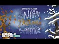 MUST END 30 APR | The Night That Autumn Turned to Winter | Official Teaser | Bristol Old Vic At Home