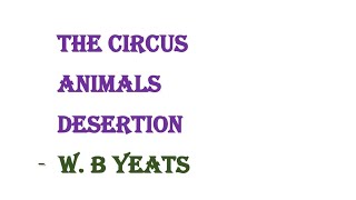 The Circus Animal's Desertion||WB Yeats||Theme||Stanza Wise Summary||All About Knowledge||By Paulami