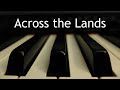 Across the Lands - piano instrumental cover with lyrics